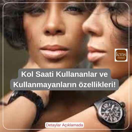 Kol Saati Kullananlar vs. Kullanmayanlar!