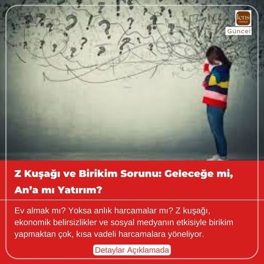 Z Kuşağı ve Birikim Sorunu: Geleceğe mi, An’a mı Yatırım?