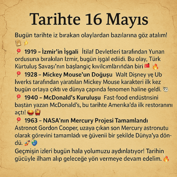 Tarihte 16 Mayıs – Dünü Anlamak, Bugünü Yaşamak